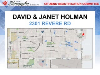 CITIZENS’ BEAUTIFICATION COMMITTEE
DAVID & JANET HOLMAN
2301 REVERE RD
 