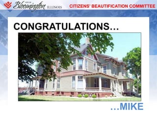 CITIZENS’ BEAUTIFICATION COMMITTEE
CONGRATULATIONS…
…MIKE
 