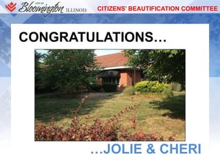 CITIZENS’ BEAUTIFICATION COMMITTEE
CONGRATULATIONS…
…JOLIE & CHERI
 