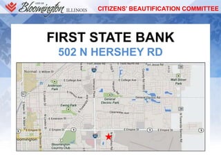 CITIZENS’ BEAUTIFICATION COMMITTEE
FIRST STATE BANK
502 N HERSHEY RD
 