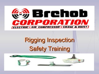 Rigging InspectionRigging Inspection
Safety TrainingSafety Training
 