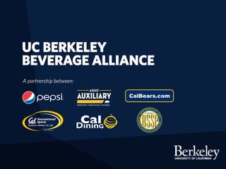 UC BERKELEY
BEVERAGE ALLIANCE
2013 Partnership Overview

 