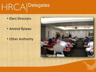 Delegates
• Elect Directors
• Amend Bylaws
• Other Authority
 