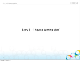 Story 8 - “I have a cunning plan”




     67


Monday, 4 February 13
 