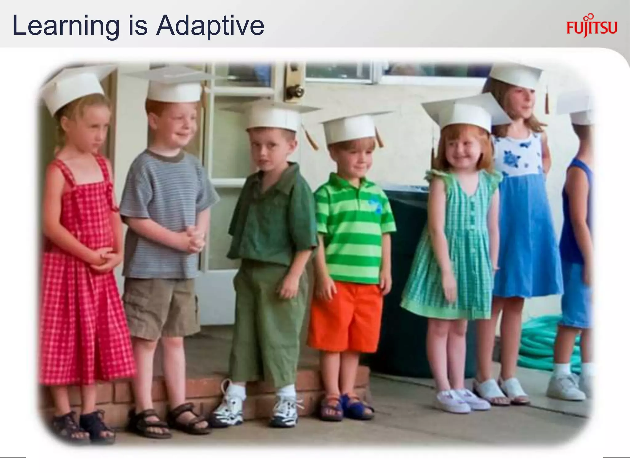 Learning is Adaptive
 