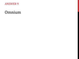 ANSWER 9

Omnium
 