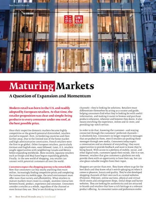 Best Retail Brands




Maturing Markets
A Question of Expansion and Momentum


Modern retail was born in the U.S. and readily                   channels—they’re looking for solutions. Retailers must
                                                                 differentiate themselves by acting as a curator and guide,
adopted by European retailers. At that time, the
                                                                 helping consumers find what they’re looking for with useful
retailer proposition was clear and simple: bring                 information, and making it easier to browse and purchase
products to every consumer under one roof, at                    products whenever, wherever and however they desire. It also
                                                                 means enriching the experience, online and in–store, and
the best possible price.                                         providing top–notch service.

Once their respective domestic markets became highly             In order to do that, knowing the customer—and staying
competitive or the growth potential diminished, retailers        connected through the customers’ preferred channels—
started to expand—first, in bordering countries and then         is absolutely key. Consumers no longer respond to messages
farther away. Due to the limited size of the home market         that are pushed on them, even if retailers are pushing those
and high administrative constraints, French retailers were       messages through new media. Consumers today expect
the first to go global. Other European retailers, particularly   a conversation and an element of storytelling: they want
German and English ones, soon followed. Later, U.S. retailers    opportunities to provide feedback and want to know they’re
sought opportunities with neighboring Canada and Mexico          being heard. With access to a plethora of mobile, social, and
before expanding worldwide. More recently, Japanese retailers    other digital tools, customers speak their minds, like it or not.
such as Uniqlo and Muji have begun expanding globally.           However, retailers that give customers a platform not only
Finally, in the new world of shopping, any retailer can          provide them with an opportunity to have their say, but can
connect with potential customers all over the world.             also glean valuable insights from their input.

Customers expect the shopping journey to be remarkable           Shoppers are savvier than ever. They know where to go for the
Now that consumers can buy nearly anything they want             best deals and they know what’s worth splurging on when it
online, increasingly finding competitive prices and completing   comes to pleasure, luxury and quality. They’ve also developed
the transaction via mobile apps, the retail environment must     shopping channels of their own such as curated websites
offer more than variety and affordability. What retailers in     (Pinterest, Polyvore), online auctions, physical and virtual
mature markets must create is a simple, seamless interaction     thrift stores and consignment shops, rental shops and barter
between brand, product, experience and consumer. Consumers       websites. They are looking for authenticity and are attracted
consider a retailer as a whole, regardless of the channel or     to brands and retailers that have a rich heritage or a relevant
store format they use. They’re not thinking in terms of          product offering. As consumer tastes and preferences evolve


10   Best Retail Brands 2013 by Interbrand
 
