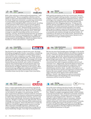 Brazilian Retail Brands




       01     Natura
              NEW 3,981 $m                                               02     Renner
                                                                                NEW 512 $m

With a clear and easy to understand brand proposition, “well     With positive perceptions on the rise in recent years, Renner,
being/being well,” Natura exemplifies coherence and the          one of Brazil’s largest clothing retailers, has proven its capacity
ability to create close relationships between consumers and      to please customers and generate impressive revenue. In fact,
the brand. Perpetual reinvention, an enduring commitment         according to the company’s annual report last year 96 percent
to sustainability and a growing portfolio are the main           of 22 million clients reported they were fully satisfied and
strengths of this leading Brazilian cosmetics brand. According   delighted with their shopping experience. To keep up with
to the innovation index used to measure all new products         demand, Renner expanded to 176 stores in 2012. Despite the
launched each year, 67 percent of the products in Natura’s       fast growth, the brand maintained the quality of its products
portfolio were new in 2012. Demonstrating consistency on         and delivered a consistent brand experience in its stores,
every level of the organization, Natura’s brand proposition      reflecting the company’s maturity and sound governance.
reverberates throughout the production chain, from sales         The eleven private brands of Renner’s Lifestyle concept, as well
strategy to corporate citizenship and the use of natural         as accessories and cosmetics through two private brands, all
resources. Last year, the brand invested more than 330 million   contribute to the equity of the master brand. Demonstrating
reals (USD $170 million) to expand production, supply chain      strong performance in the past several years, Renner is on a
and information technology, solidifying its reputation for       roll and shows no signs of slowing down.
strong research and development. Natura has shown that its
business in “ethics and aesthetics” is paying off.




       03     Casas Bahia
              NEW 382 $m
                                                                         04     Lojas Americanas
                                                                                NEW 361 $m

Top of mind in the category in Brazil since 2006, the home       The last two years have brought great challenges to the retailer
furnishing and appliances retailer, Casas Bahia, is benefiting   Lojas Americanas. Problems related to the delivery of products
from the growth of consumption in the Brazilian market a         via its e–commerce channel during Christmas damaged the
claim that few other companies can make. While external          brand’s image. Specifically, thousands of purchased products
operations are going exceedingly well, internally, the brand     were not delivered on time, which caused frustration during a
is going through some change. After the merger with Grupo        period of high expectations. The situation can be ameliorated,
Pão de Açúcar, the media reported a lack of understanding        but it will require responsiveness, transparency and
between the parties involved, and a conflict of corporate        commitment over time to improve sentiment and win back
cultures that could damage the brand equities that Casas         consumer trust. Additionally, the brand’s physical stores and
Bahia has built. Despite that potential vulnerability, the       operations are not differentiated from competitors, which
brand remains the biggest advertiser in the country, offers      could make it that much harder for Lojas Americanas to
attractive pricing and payment conditions and delivers on a      rebuild loyalty and drive choice. Another critical point is to
brand promise that is fully understood by the market.            ensure that the service quality and experience at Americanas
Customers know exactly what to expect from Casas Bahia.          Express (the more compact version of the physical stores)
                                                                 aligns with that of the regular stores and the online
                                                                 platform. Overall, Lojas Americanas gains in awareness,
                                                                 but differentiation and rebuilding trust and increasing
                                                                 consistency will be crucial for its future.




       05     Extra
              NEW 319 $m                                                 06     Hering
                                                                                NEW 212 $m

Extra, a major supermarket chain owned by Grupo Pão de           One of the most authentic Brazilian brands, the clothing
Açúcar, continues to expand its presence in Brazil through       retailer, Hering, can celebrate the fact that it was the fastest
different formats and store sizes. Much of its recent growth     growing brand in the Best Brazilian Brands ranking this
can be linked to the update in its positioning, which is         year. Despite its complex management model, which includes
more inspirational and fosters closeness with the consumer.      40 percent franchised stores, the brand is extremely consistent
Now moving away from the price and promotion proposition         across all touchpoints—from products and service to store
to explore more emotionally driven territory, such as a new      experience and communication. Moreover, it is flexible
focus on family and lifestyle, the brand is showing signs of     enough to address different types of consumers, whether
maturity. Though it’s evolving in the right direction, Extra’s   they are fashion–conscious youth or seniors looking for
challenge is to ensure that consumers fully understand and       comfort and quality, with clarity and assertiveness. Currently,
accept this new proposal, which will allow Extra to make the     Hering is taking advantage of the growth in consumption
shift from a brand that appeals mostly on price to one that      to move its brand by becoming more aspirational and offering a
offers consumers a friendly experience, convenience and          wider range of products that ally simplicity with fashion—
variety. Despite some internal turmoil due to Grupo Pão de       a trail blazed by Havaianas in the past.
Açúcar leadership changes, Extra kept its brand protected.




50    Best Retail Brands 2013 by Interbrand
 