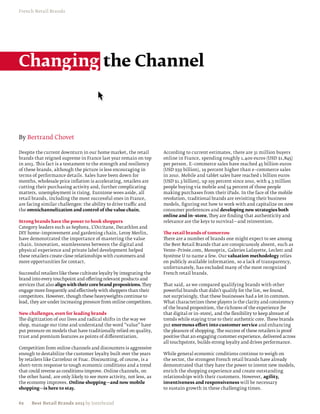 French Retail Brands




Changing the Channel



By Bertrand Chovet

Despite the current downturn in our home market, the retail            According to current estimates, there are 31 million buyers
brands that reigned supreme in France last year remain on top          online in France, spending roughly 1,400 euros (USD $1,845)
in 2013. This fact is a testament to the strength and resiliency       per person. E–commerce sales have reached 45 billion euros
of these brands, although the picture is less encouraging in           (USD $59 billion), 19 percent higher than e–commerce sales
terms of performance details. Sales have been down for                 in 2010. Mobile and tablet sales have reached 1 billion euros
months, wholesale price inflation is accelerating, retailers are       (USD $1.3 billion), up 195 percent since 2010, with 4.3 million
cutting their purchasing activity and, further complicating            people buying via mobile and 54 percent of those people
matters, unemployment is rising. Eurozone woes aside, all              making purchases from their iPads. In the face of the mobile
retail brands, including the most successful ones in France,           revolution, traditional brands are revisiting their business
are facing similar challenges: the ability to drive traffic and        models, figuring out how to work with and capitalize on new
the omnichannelization and control of the value chain.                 consumer preferences and developing new strategies both
                                                                       online and in–store. They are finding that authenticity and
Strong brands have the power to hook shoppers                          relevance are the keys to survival—and reinvention.
Category leaders such as Sephora, L’Occitane, Decathlon and
DIY home–improvement and gardening chain, Leroy Merlin,                The retail brands of tomorrow
have demonstrated the importance of mastering the value                There are a number of brands one might expect to see among
chain. Innovation, seamlessness between the digital and                the Best Retail Brands that are conspicuously absent, such as
physical experience and private label development helped               Vente–Privée.com, Monoprix, Galeries Lafayette, Leclerc and
these retailers create close relationships with customers and          Système U to name a few. Our valuation methodology relies
more opportunities for contact.                                        on publicly available information, so a lack of transparency,
                                                                       unfortunately, has excluded many of the most recognized
Successful retailers like these cultivate loyalty by integrating the   French retail brands.
brand into every touchpoint and offering relevant products and
services that also align with their core brand propositions. They      That said, as we compared qualifying brands with other
engage more frequently and effectively with shoppers than their        powerful brands that didn’t qualify for the list, we found,
competitors. However, though these heavyweights continue to            not surprisingly, that these businesses had a lot in common.
lead, they are under increasing pressure from online competitors.      What characterizes these players is the clarity and consistency
                                                                       of the brand proposition, the richness of the experience (be
New challenges, even for leading brands                                that digital or in–store), and the flexibility to keep abreast of
The digitization of our lives and radical shifts in the way we         trends while staying true to their authentic core. These brands
shop, manage our time and understand the word “value” have             put enormous effort into customer service and enhancing
put pressure on models that have traditionally relied on quality,      the pleasure of shopping. The success of these retailers is proof
trust and premium features as points of differentiation.               positive that an engaging customer experience, delivered across
                                                                       all touchpoints, builds strong loyalty and drives performance.
Competition from online channels and discounters is aggressive
enough to destabilize the customer loyalty built over the years        While general economic conditions continue to weigh on
by retailers like Carrefour or Fnac. Discounting, of course, is a      the sector, the strongest French retail brands have already
short–term response to tough economic conditions and a trend           demonstrated that they have the power to invent new models,
that could reverse as conditions improve. Online channels, on          enrich the shopping experience and create outstanding
the other hand, are only likely to see more activity, not less, as     relationships with their customers. However, agility,
the economy improves. Online shopping—and now mobile                   inventiveness and responsiveness will be necessary
shopping—is here to stay.                                              to sustain growth in these challenging times.


62    Best Retail Brands 2013 by Interbrand
 