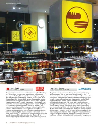 Japanese Retail Brands




       01    Uniqlo
             +23% 3,634 $m                                               02     Lawson
                                                                                NEW 1,167 $m

Uniqlo continues to make news. Parent company Fast Retailing      Despite the tough economic climate, Lawson is anticipating
has maintained its expansion with over 100 international          a tenth straight year of operating income growth. This
openings and a flagship store in Ginza. Its digital campaigns     impressive track record is testament to the brand’s continued
win praise, from innovation on Pinterest to the Uniqlo Wake       innovation. The company is staying ahead of wider demographic
Up social app. The Uniqlo Magic Mirror, showcased at its San      trends with new formats such as Lawson Store 100 for fresh
Francisco store, brings the online and offline world together,    food and Natural Lawson for the more health conscious.
allowing shoppers to virtually try an item. Domestically, the     This approach has helped the brand reach out beyond the
brand has developed interesting crossovers, such as “BIQLO,”      younger male customer, to seniors and women. The company
an alliance with home appliance retailer BIC Camera. The          is also looking to capitalize on the aging population through
brand also jointly promotes a corporate citizenship initiative    Lawson Pharmacy which will offer prescription drugs. Online,
called “Clothes for Smiles” with top tennis player Novak          Akiko–chan is the face of the brand. With over 200,000 Twitter
Djokovic. This supplements other programs including support       followers and a presence on all the major social media platforms,
for those affected by the Great East Japan Earthquake and         this clever personalization of the company’s communications
Super Storm Sandy. As sustainability is pushed up the corporate   is clearly working. However, with more consolidation likely,
agenda for apparel brands, activities like these will be          the brand will need to stay nimble to keep ahead of competitors.
increasingly important to maintain and build public goodwill.



76   Best Retail Brands 2013 by Interbrand
 