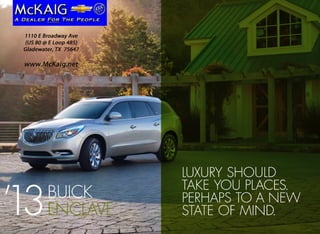 Luxury shouLd

’3
1
               take you pLaces.
     Buick     perhaps to a new
     encLave   state of mind.
 