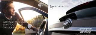 EVER WISH YOU COULD
SIMPLY GO WHERE
THE MOMENT TAKES YOU?
BUICK.COM
Sam Swope Buick GMC
406 E. Lewis & Clark Parkway
Clarksville, IN 47129
Phone: 877-230-0401
http://www.samswopeclarksville.com/
 