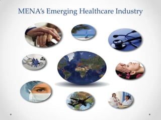MENA’s Emerging Healthcare Industry
 