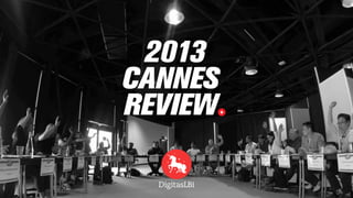 2013
CANNES
REVIEW
 