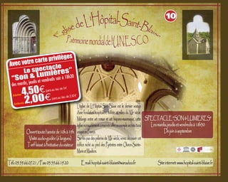 Avec votre carte privilèges
Le spectacle
“Son & Lumières”
des mardis, jeudis et vendredis soir à 18h30
Adultes 4,50€/pers.au lieu de 5m
Enfants 2,00€/pers.au lieu de 2,50m
10
 