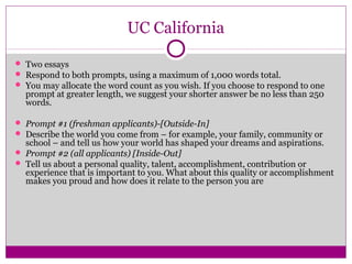 UC California
 Two essays
 Respond to both prompts, using a maximum of 1,000 words total.
 You may allocate the word co...