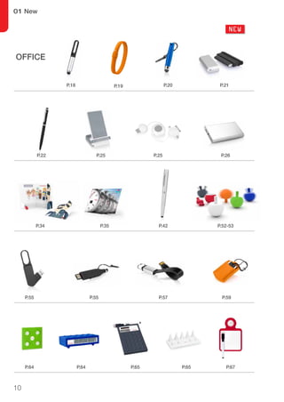 P.55P.55
P.64 P.64
P.42P.35
P.57
P.65P.65
P.52-53
P.59
P.67
P.18 P.19 P.20 P.21
P.22 P.25 P.25 P.26
P.34
NEW
10
01 New
OFFICE
 
