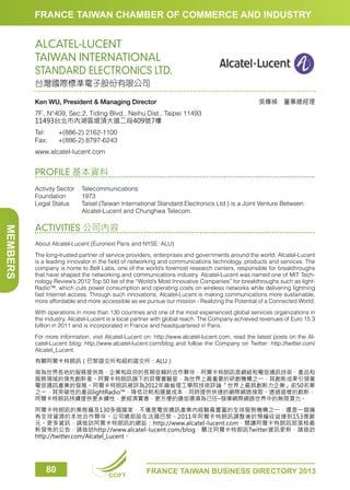 FRANCE TAIWAN CHAMBER OF COMMERCE AND INDUSTRY

ALCATEL-LUCENT
TAIWAN INTERNATIONAL
STANDARD ELECTRONICS LTD.
台灣國際標準電子股份有限公司
Ken WU, President  Managing Director

吳傳禎　董事總經理

7F., N°409, Sec.2, Tiding Blvd., Neihu Dist., Taipei 11493
11493台北市內湖區堤頂大道二段409號7樓
Tel:	
Fax:	

+(886-2) 2162-1100
+(886-2) 8797-6243

www.alcatel-lucent.com

PROFILE 基本資料
Activity Sector	Telecommunications
Foundation	1973
Legal Status	
Taisel (Taiwan International Standard Electronics Ltd.) is a Joint Venture Between
Alcatel-Lucent and Chunghwa Telecom.

MEMBERS

ACTIVITIES 公司內容
About Alcatel-Lucent (Euronext Paris and NYSE: ALU)
The long-trusted partner of service providers, enterprises and governments around the world, Alcatel-Lucent
is a leading innovator in the field of networking and communications technology, products and services. The
company is home to Bell Labs, one of the world’s foremost research centers, responsible for breakthroughs
that have shaped the networking and communications industry. Alcatel-Lucent was named one of MIT Technology Review’s 2012 Top 50 list of the “World’s Most Innovative Companies” for breakthroughs such as lightRadio™, which cuts power consumption and operating costs on wireless networks while delivering lightning
fast Internet access. Through such innovations, Alcatel-Lucent is making communications more sustainable,
more affordable and more accessible as we pursue our mission - Realizing the Potential of a Connected World.
With operations in more than 130 countries and one of the most experienced global services organizations in
the industry, Alcatel-Lucent is a local partner with global reach. The Company achieved revenues of Euro 15.3
billion in 2011 and is incorporated in France and headquartered in Paris.
For more information, visit Alcatel-Lucent on: http://www.alcatel-lucent.com, read the latest posts on the Alcatel-Lucent blog: http://www.alcatel-lucent.com/blog and follow the Company on Twitter: http://twitter.com/
Alcatel_Lucent.
有關阿爾卡特朗訊（巴黎證交所和紐約證交所：ALU）
做為世界各地的服務提供商、企業和政府的長期信賴的合作夥伴，阿爾卡特朗訊是網絡和電信通訊技術、產品和
服務領域的領先創新者。阿爾卡特朗訊旗下的貝爾實驗室，為世界上最重要的研創機構之一，其創新成果引領著
電信通訊產業的發展。阿爾卡特朗訊被評為2012年麻省理工學院技術評論「世界上最具創新力企業」前50名單
之一，其突破性的產品lightRadio™，降低功耗和運營成本，同時提供快速的網際網路接取。透過這樣的創新，
阿爾卡特朗訊持續提供更永續性，更經濟實惠，更方便的通信環境為己任–發揮網際網路世界中的無限潛力。
阿爾卡特朗訊的業務遍及130多個國家，不僅是電信通訊產業內經驗最豐富的全球服務機構之一，還是一個擁
有全球資源的本地合作夥伴。公司總部設在法國巴黎。2011年阿爾卡特朗訊調整後的預編收益達到153億歐
元。更多資訊，請造訪阿爾卡特朗訊的網站：http://www.alcatel-lucent.com，閱讀阿爾卡特朗訊部落格最
新發佈的公告，請造訪http://www.alcatel-lucent.com/blog，關注阿爾卡特朗訊Twitter資訊更新，請造訪
http://twitter.com/Alcatel_Lucent。

80

CCIFT

FRANCE TAIWAN BUSINESS DIRECTORY 2013

 