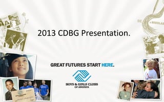 2013 CDBG Presentation.
 