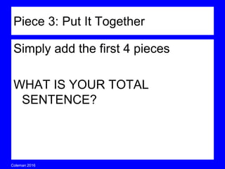 Coleman’s Classroom www.clmn.net
Which of the five Thesis Pieces
could you remove and still have
a good thesis?
Answer: Piece 5 (Give Alternatives)
 