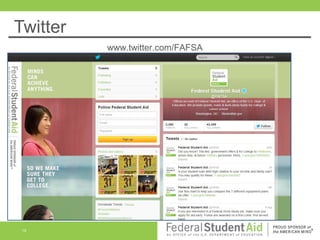 Twitter
www.twitter.com/FAFSA

18

 