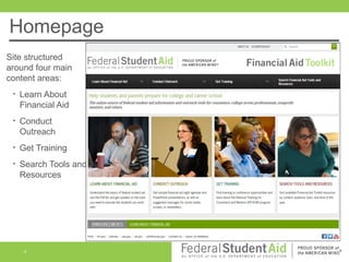 Homepage
Site structured
around four main
content areas:
•

Learn About
Financial Aid

•

Conduct
Outreach

•

Get Training

•

Search Tools and
Resources

4

 