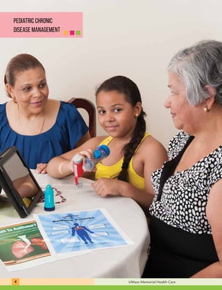 pediatric chronic 
disease management 
4 UMass Memorial Health Care 
 