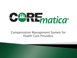 Compensation Management System for
Health Care Providers

 