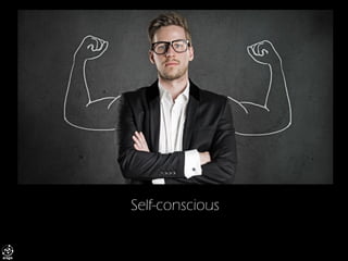 Self-conscious  