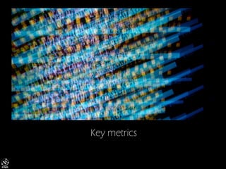 Key metrics  