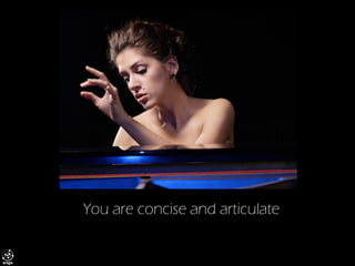 You are concise and articulate  