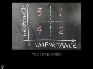 You can prioritize  