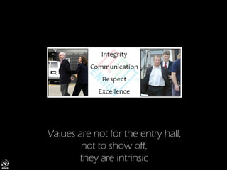 Values are not for the entry hall, not to show off, they are intrinsic  