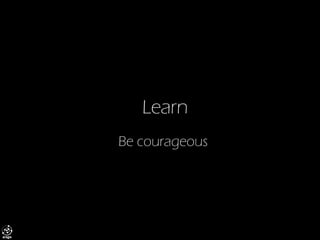 Learn 
Becourageous  