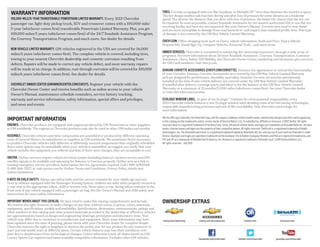 Important information
ENGINES. Chevrolet products are equipped with engines produced by GM Powertrain or other suppliers
to GM worldwide. The engines in Chevrolet products may also be used in other GM makes and models.
ASSEMBLY. Chevrolet vehicles and their components are assembled or produced by different operating
units of General Motors, its subsidiaries or suppliers to GM worldwide. We sometimes find it necessary
to produce Chevrolet vehicles with different or differently sourced components than originally scheduled.
Since some options may be unavailable when your vehicle is assembled, we suggest you verify that your
vehicle includes the equipment you ordered and that, if there were changes, they are acceptable to you.
ONSTAR. OnStar services require vehicle electrical system (including battery), wireless service and GPS
satellite signals to be available and operating for features to function properly. OnStar acts as a link to
existing emergency service providers. Subscription Service Agreement required. Call 1-888-4ONSTAR
(1-888-466-7827) or visit onstar.com for OnStar Terms and Conditions, Privacy Policy, details and
system limitations.
A NOTE ON CHILD SAFETY. Always use safety belts and the correct restraint for your child’s age and size.
Even in vehicles equipped with the Passenger Sensing System, children are safer when properly secured in
a rear seat in the appropriate infant, child or booster seat. Never place a rear-facing infant restraint in the
front seat of any vehicle equipped with a passenger air bag. See the Owner’s Manual and child safety seat
instructions for more safety information.
IMPORTANT WORDS ABOUT THIS CATALOG. We have tried to make this catalog comprehensive and factual.
We reserve the right, however, to make changes at any time, without notice, in prices, colors, materials,
equipment, specifications, models and availability. Specifications, dimensions, measurements, ratings and
other numbers in this catalog and other printed materials provided at the dealership or affixed to vehicles
are approximations based on design and engineering drawings, prototypes and laboratory tests. Your
vehicle may differ due to variations in manufacture and equipment. Since some information may have
been updated since the time of printing, please check with your Chevrolet dealer for complete details.
Chevrolet reserves the right to lengthen or shorten the model year for any product for any reason or to
start and end model years at different times. Certain vehicle features may lose their usefulness over
time due to obsolescence from technological changes. Unless otherwise noted, all claims based on GM
Luxury Sports Car segment and latest available competitive information. Excludes other GM vehicles.
TIRES. Corvette is equipped with run-flat Goodyear or Michelin ZP™ tires that eliminate the need for a spare.
The tire design enables safe function during and after loss of pressure for some distance at a moderate
speed. The shorter the distance that you drive with loss of pressure, the better the chance that the tire can
be repaired. As soon as possible, contact Roadside Assistance for the nearest authorized GM or run-flat tire
servicing facility and have the tire inspected. See your Owner’s Manual. Corvette tires tend to wear faster
and are more susceptible to damage from road hazards or curb impact than standard profile tires. This type
of damage is not covered by the GM New Vehicle Limited Warranty.
CHEVY.COM. Offers shopping tools such as Chevy vehicle information, Build and Price, Find a Vehicle,
Request Info, Email Sign-Up, Compare Vehicles, Financial Tools ... and much more.
Owner Services. Chevrolet is committed to enhancing the ownership experience through a wide array of
programs. For more information about 24-hour Roadside Assistance, Courtesy Transportation, Customer
Assistance, Chevy Safety, GM Mobility, the Chevrolet Owner Center, marketing and incentives, plus services
for GM Card members, visit chevy.com.
GENUINE CORVETTE ACCESSORIES (CHEVY.COM/CORVETTE). Enhance the appearance or extend the functionality
of your Corvette. Genuine Corvette Accessories are covered by the GM New Vehicle Limited Warranty
and are designed for performance, durability and safety. Genuine Corvette Accessories permanently
installed at the time of new vehicle delivery are covered under the GM New Vehicle Limited Warranty.
If installed after delivery, coverage (parts and labor) is for the balance of the GM New Vehicle Limited
Warranty or a minimum of 12 months/12,000 miles (whichever comes first). See your Chevrolet dealer
or visit chevrolet.com/corvette.
ECOLOGIC WINDOW LABEL. As part of our Ecologic™ initiative for environmental responsibility, every
2013 Chevrolet vehicle features a new Ecologic window label detailing some of its fuel-saving technologies,
responsible manufacturing processes and end-of-life recyclability. Visit chevrolet.com/ecologic for
more information.
GM, the GM Logo, Chevrolet, the Chevrolet Logo, and the slogans, emblems, vehicle model names, vehicle body designs and other marks appearing
in this catalog are the trademarks and/or service marks of General Motors LLC, its subsidiaries, affiliates or licensors. ©2012 OnStar. All rights
reserved. Bose is a registered trademark of the Bose Corp. Sirius, XM and all related marks and logos are trademarks of SiriusXM Radio Inc. All other
marks, channel names and logos are the property of their respective owners. All rights reserved. TheftLock is a registered trademark of Delphi
Technologies, Inc. The Bluetooth word mark is a registered trademark owned by Bluetooth SIG, Inc. and any use of such mark by Chevrolet is under
license. Goodyear and Eagle are registered trademarks of the Goodyear Tire & Rubber Company. Michelin and Pilot are registered trademarks, and
PS2 and ZP are trademarks of Michelin North America, Inc. Brembo is a registered trademark of Brembo S.p.A. ©2012 General Motors LLC.
All rights reserved.  July 2012
OWNERSHIP EXTRAS
chevy.com/warranty siriusxm.comonstar.com
twitter.com/chevrolet
chevy.com/accessories
facebook.com/chevrolet youtube.com/chevrolet
Warranty information
100,000-mile/5-year transferable powertrain limited warranty. Every 2013 Chevrolet
passenger car, light-duty pickup truck, SUV and crossover comes with a 100,000-mile/
5-year (whichever comes first) transferable Powertrain Limited Warranty. Plus, you get
100,000 miles/5 years (whichever comes first) of the 24/7 Roadside Assistance Program,
the Courtesy Transportation Program, and much more. See dealer for details.
NEW VEHICLE LIMITED WARRANTY. GM vehicles registered in the USA are covered for 36,000
miles/3 years (whichever comes first). The complete vehicle is covered, including tires,
towing to your nearest Chevrolet dealership and cosmetic corrosion resulting from
defects. Repairs will be made to correct any vehicle defect, and most warranty repairs
will be made at no charge. In addition, rust-through corrosion will be covered for 100,000
miles/6 years (whichever comes first). See dealer for details.
CHEVROLET OWNER CENTER (GMOWNERCENTER.COM/CHEVY). Register your vehicle with the
Chevrolet Owner Center and receive benefits such as online access to your vehicle
Owner’s Manual, maintenance schedule reminders, service history tracking,
warranty and service information, safety information, special offers and privileges,
and news and events.
 