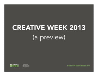 CREATIVE WEEK 2013
(a preview)
 