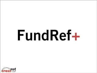 FundRef+

 