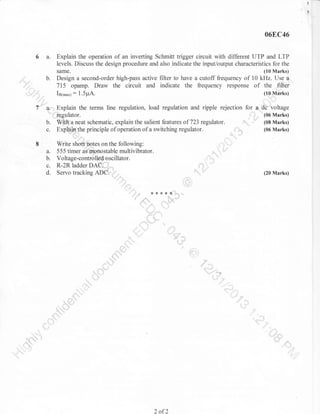 I
I

06F,.C46

6 a.
b.

Explain the operation of an inverting Schmitt trigger circuit with different UTP and LTP
levels. Discuss the design procedure and also indicate the input/output characteristics for the

same.

(10 Marks)

Design a second-order high-pass active filter to have a cutoff frequency of 10 kHz. Use a

l.5prA.

(l0Marks)
"''lll
7 "'"" a,. Explain the terms line regulation, load regulation and ripple rejection for a, dc voltage
' i '(06 Marks)
:. iegulator.
(08Marks)
b. W,,tthaneat schematic, explainthe salient features of 723 regulator.
(06 Marks)
c. Expffilhe principle of operation of a switching regulator.
IBrmar):

'

.

8

a.
b.
c.
d.

.....

Write short notes on the following:
555 timer as mono.stable. multivibrator.
Voltage-controlled oscillator.
R-2R ladder Oae-,,,,,,..
Servo tracking ADC.

"

.

x****

;

." .;.''
'

(20 Marks)

,,,.,

:

..:
::: ',r''

2

of2

 