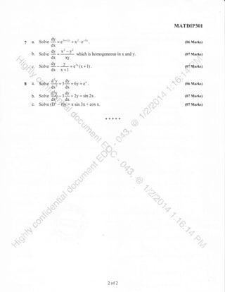 MATDIP3Ol

9-""-"

7a.

Solve

b.

Solve

-y'
=*' xy
dx

-,,.:..-!i

Solve

9-+x+l = e'*(x +l).
dx

j

dx

d!

+x2.e-zr

(06 Marks)

.

which is homogeneous in x and y.

(07 Marks)

.,*fl[]:''it
(07-{arks)

,:1,_.,

,-,,..nr*q*

*.S9

8a.

* 6y = e^ .
So.re
dx
s.l ,+dx'

.1o'"""" (06 Marks)

-JY "x,'

b.

Solve

*-:9* dx
dx'

c.

Solve

Ww

1D2'!gff;- xsin 3x + cos x.

2y=snlx.

(07 Marks)

{*=%

,*
::i:

r

(07 Marks)

sfl
!

'::, '

=:

,ffi'
*dF.
..::................!

-:r#h

l

-,-

..4:,...:::

=-'

*d'p
:,:::::

',

,,

,

1*d

s

' .qffi

:

.,,.,,....=

4.r% .'
llt 'u

'.,a'

,::::'

I

tv|

-,,,:::::...:.,,,::,

.:::

.:::

::, i

_/iti

'4'

2

of2

 