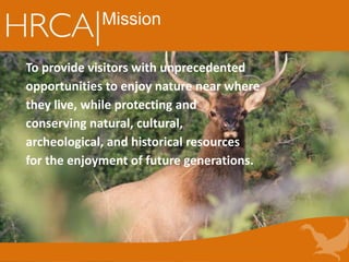 Mission
To provide visitors with unprecedented
opportunities to enjoy nature near where
they live, while protecting and
conserving natural, cultural,
archeological, and historical resources
for the enjoyment of future generations.
 