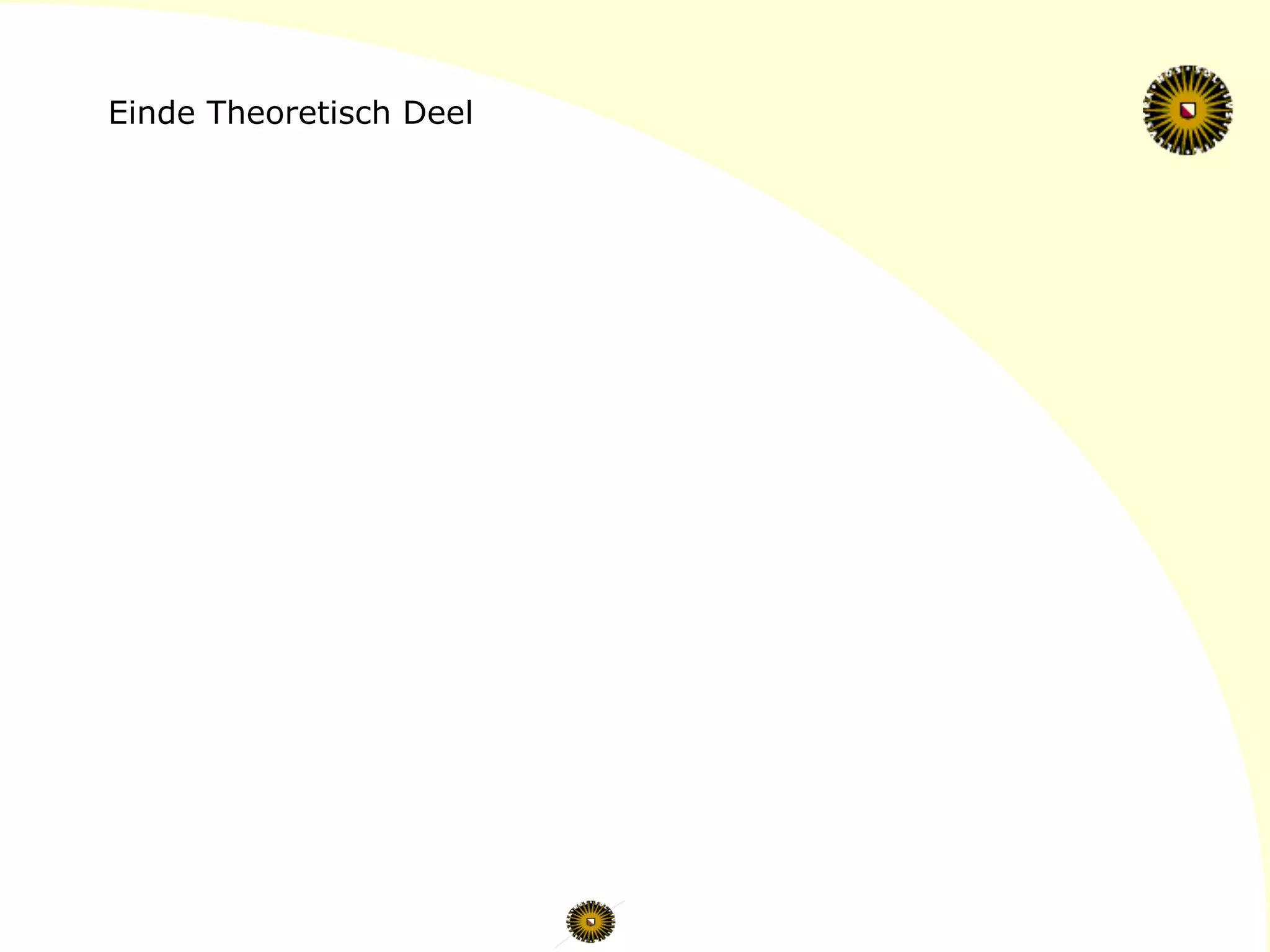 Einde Theoretisch Deel
 