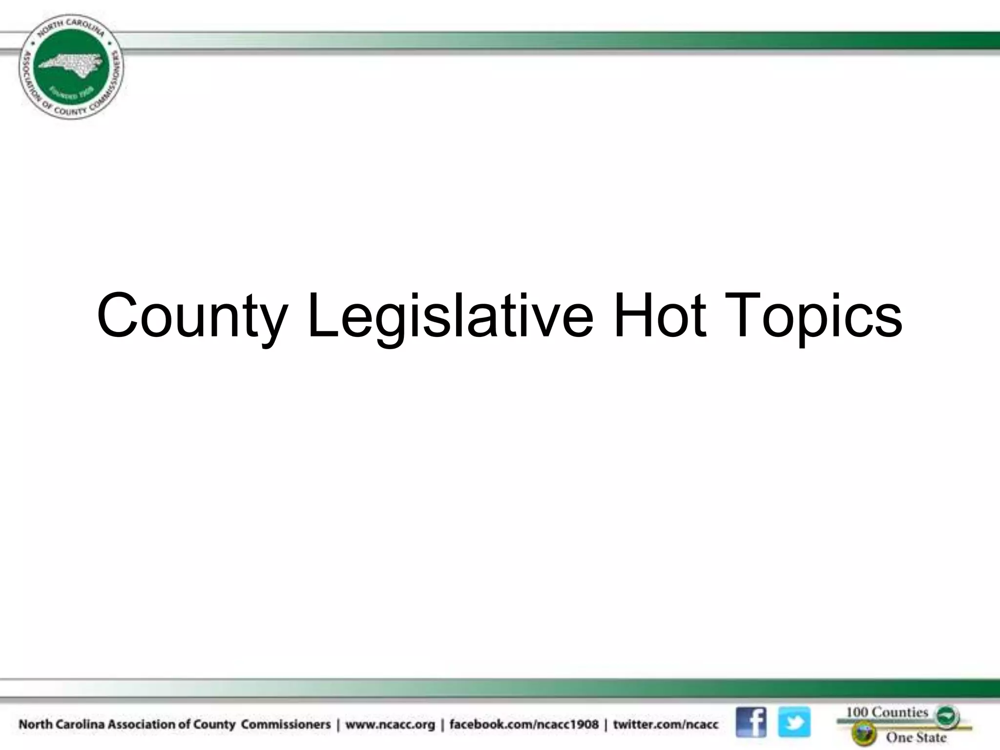 County Legislative Hot Topics
 