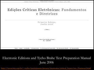http://www.ime.usp.br/~tycho/participants/psousa/memorias/critical_hyper/ece_Frameset.html
Electronic Editions and Tycho B...