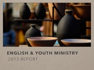 2013 Canaan English Ministry report