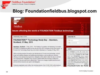 49
© 2013 Fieldbus Foundation
Blog: Foundationfieldbus.blogspot.com
 