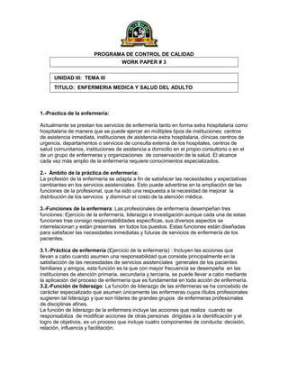 PROGRAMA DE CONTROL DE CALIDAD
WORK PAPER # 3
UNIDAD III: TEMA III
TITULO: ENFERMERIA MEDICA Y SALUD DEL ADULTO
1.-Practic...