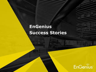 EnGenius
Success Stories

 