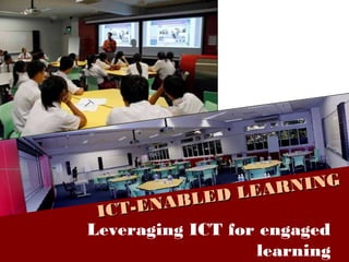 RNING
D LEA
ABLE
ICT-EN
Leveraging ICT for engaged
learning

 
