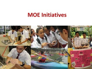 MOE Initiatives

 