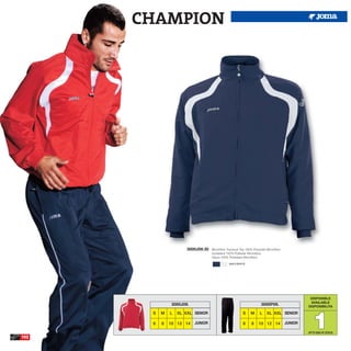 CHAMPION




                       3000J09.30   Microfiber Tracksuit Top 100% Polyester Microfiber
                                    Sudadera 100% Poliester Microfibra
                                    Giaca 100% Poliestere Microfibra

                                                NAVY/WHITE




                                                                                                   DISPONIBLE
                                                                                                   AVAILABLE
               3000J09.                                                3000P09.                   DISPONIBILITA




                                                                                                    1
       S   M   L   XL XXL SENIOR                          S     M     L     XL XXL SENIOR

       6   8   10 12 14   JUNIOR                          6     8     10 12 14           JUNIOR

                                                                                                  UP TO END OF STOCK
102
 